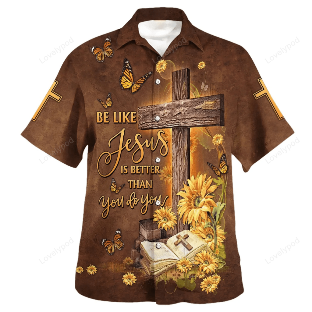 Be Like Jesus Is Better Than You Do You Cross Hawaiian Shirt – Christian Hawaiian Shirt – Religious Hawaiian Shirts Be Like Jesus Is Better Than You Do You Cross Hawaiian Shirt – Christian Hawaiian Shirt – Religious Hawaiian Shirts