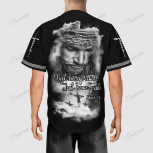 Jesus Don't be afraid just have faith Baseball Tee Jersey Shirts 3D - Gift Men Women 3
