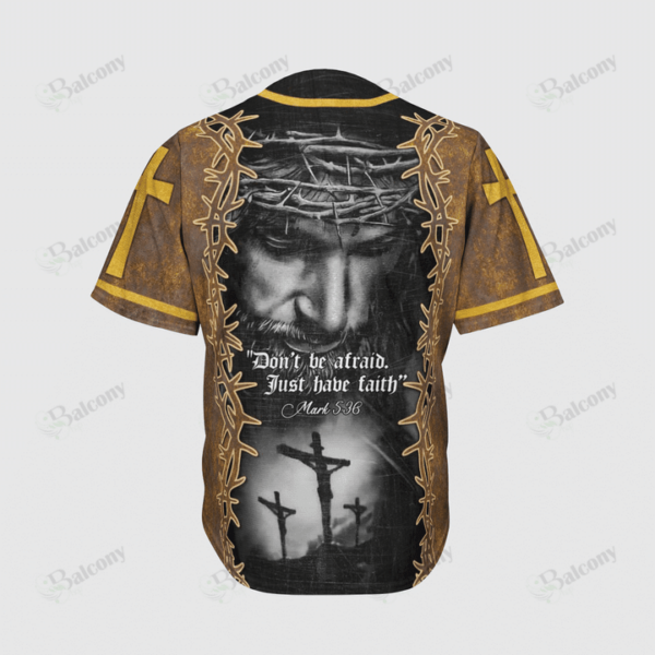 Baseball Tee Jesus – Don’t be afraid, just have faith Baseball Jersey 116 – Gift Men Women