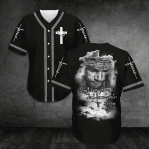 Jesus Don't be afraid just have faith Baseball Jersey - Gift Men Women
