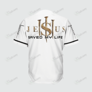 Baseball Tee Jesus saved my life Baseball Jersey 71 - Gift Men Women