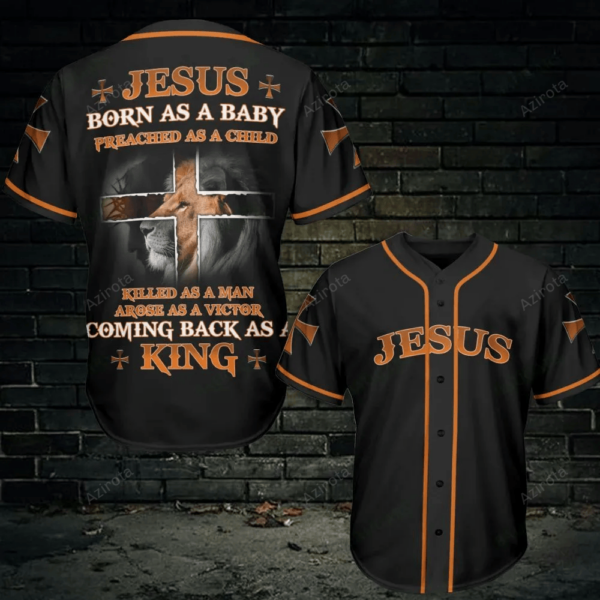 Jesus Born As A Baby Coming Back As A King Baseball Jersey 432 – Gift Men Women