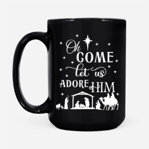 Oh come let us adore Him, Christmas Christian coffee mug 1