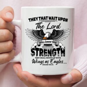 They That Wait Upon the Lord Isaiah 40:31, Bible Verse, Christian Coffee Mug
