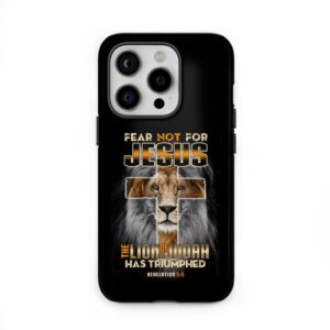 Fear not for Jesus the Lion of Judah has triumphed Revelation 5:5 phone case