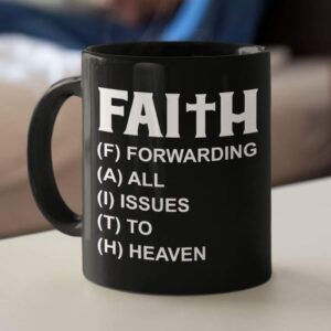 Faith Forwarding All Issues To Heaven Christian Coffee Mug