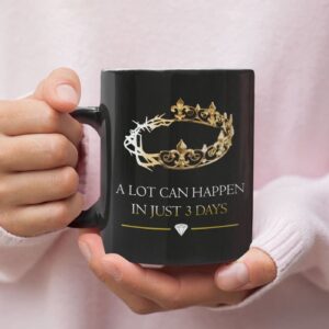A Lot Can Happen In 3 Days, Crown Of Thorns, Christian Coffee Mug