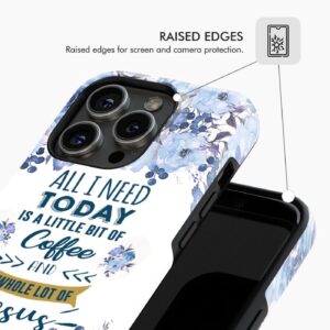 All I need today is coffee and Jesus phone case, Christian phone cases 1