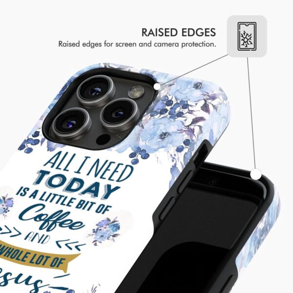 All I need today is coffee and Jesus phone case, Christian phone cases