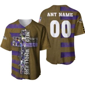Baltimore Ravens All I Need Today Is Ravens And Whole Jesus Designed Allover Gift With Custom Name Number For Ravens Fans Baseball Jersey BJ1905 - Gift Men Women