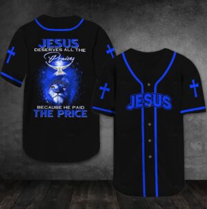Baseball Tee Jesus Deserves all the Praises Baseball Jersey 374 - Gift Men Women