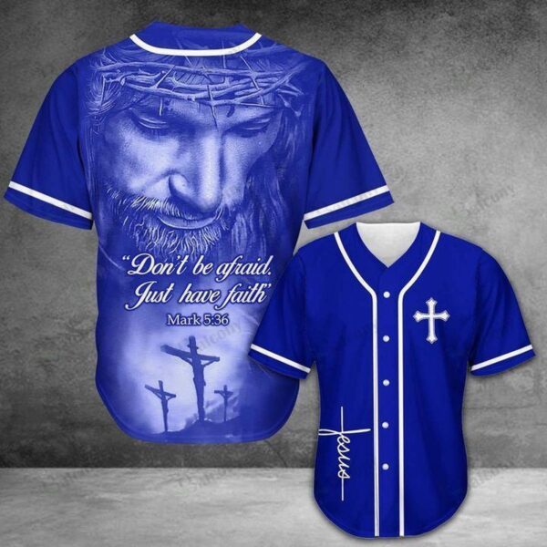 Baseball Tee Jesus – Don’t be afraid Baseball Jersey 73 – Gift Men Women