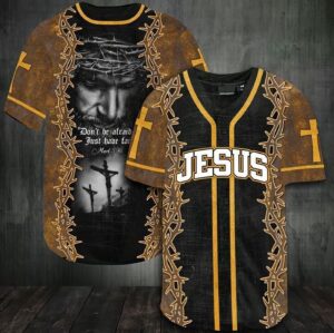 Baseball Tee Jesus - Don't be afraid, just have faith Baseball Jersey 116 - Gift Men Women