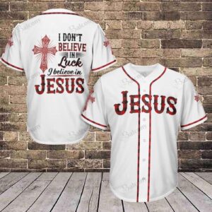 Baseball Tee Jesus - I don't believe in luck i believe in Jesus Baseball Jersey 416 - Gift Men Women