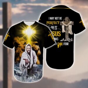 Baseball Tee Jesus I May Not Be Perfect But Jesus Thinks I'm To Die For Jersey - Gift Men Women