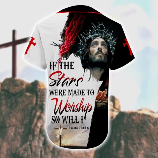 Baseball Tee Jesus If The Stars Were Made The Workship So I Will Jersey – Gift Men Women