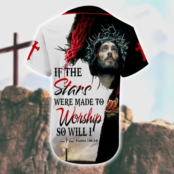 Baseball Tee Jesus If The Stars Were Made The Workship So I Will Jersey – Gift Men Women