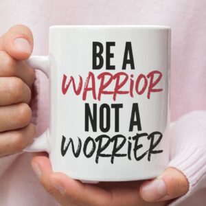 Be a warrior not a worrier, Christian coffee mug