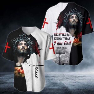 Be Still And Know That I Am God Jesus Baseball Jersey, Christian Gift, Jesus Jersey For Men Women - Gift Men Women