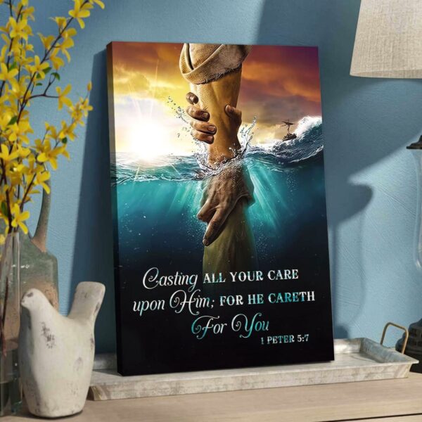 Casting All Your Care Upon Him 1 Peter 5:7, Jesus’ Hand, Wall Art Canvas