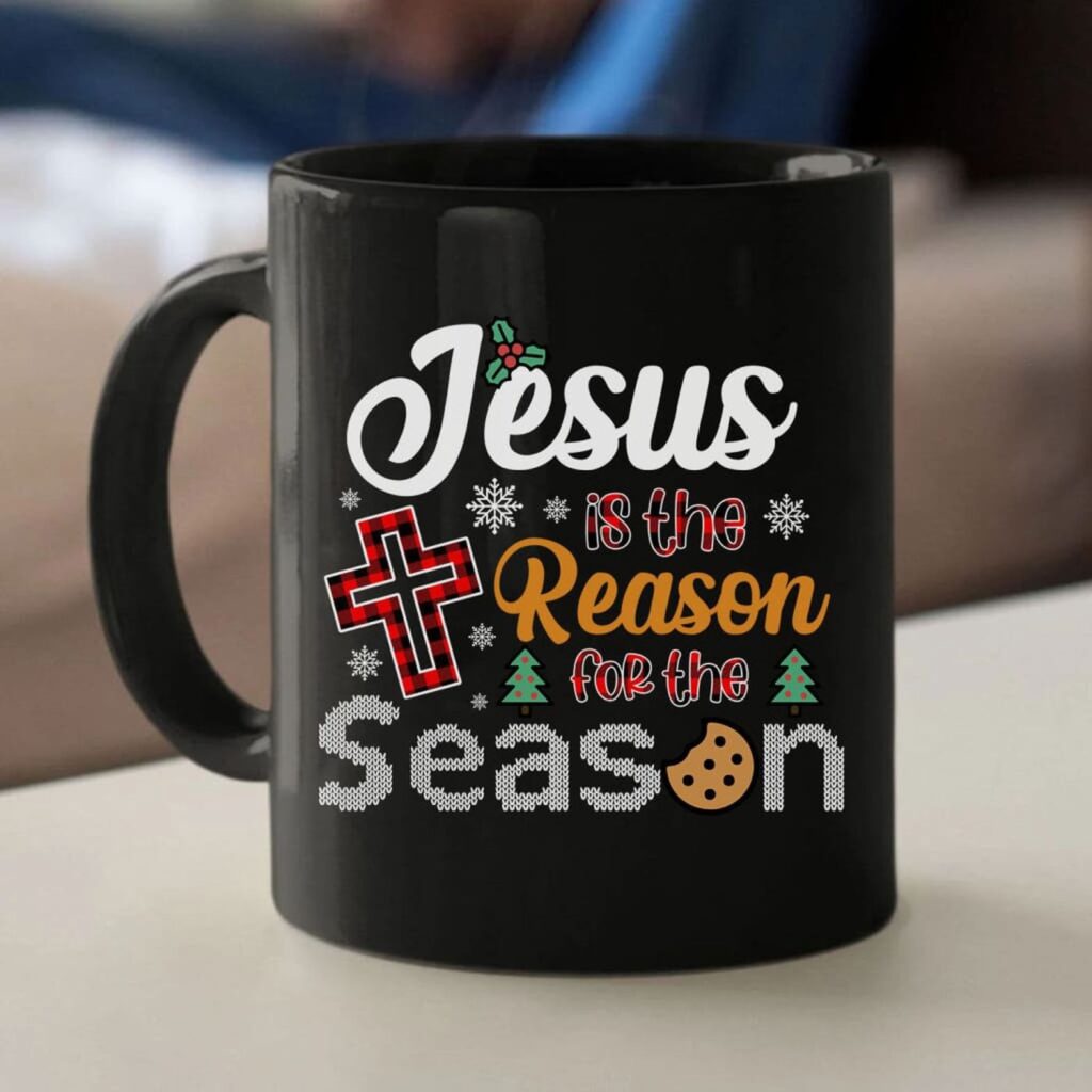 Christian Christmas coffee mug: Jesus is the reason for the season Christian Christmas coffee mug: Jesus is the reason for the season