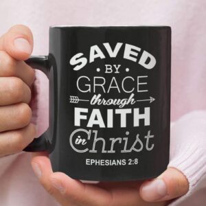 Christian coffee mug, Ephesians 2:8 Saved by grace through faith in Christ