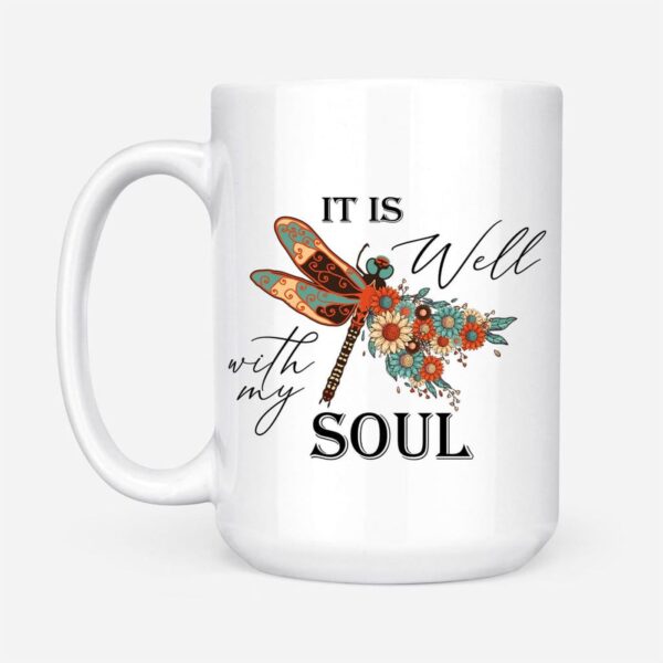 Christian Coffee Mug, It Is Well With My Soul, Dragonfly Flowers