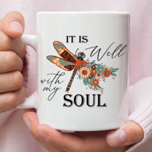 Christian Coffee Mug, It Is Well With My Soul, Dragonfly Flowers