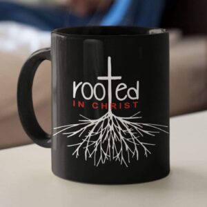 Christian Coffee Mug, Rooted In Christ
