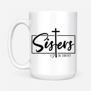 Christian Coffee Mug, Sisters In Christ 3