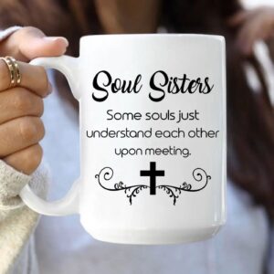 Christian coffee mug, Soul sisters some souls just understand each other upon meeting 3
