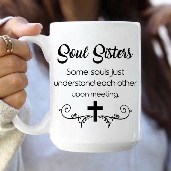 Christian coffee mug, Soul sisters some souls just understand each other upon meeting