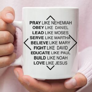 Christian mugs: Pray like Nehemiah obey like Daniel coffee mug