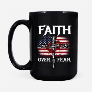 Christian Patriotic, Faith Over Fear American Flag Coffee Mug 1