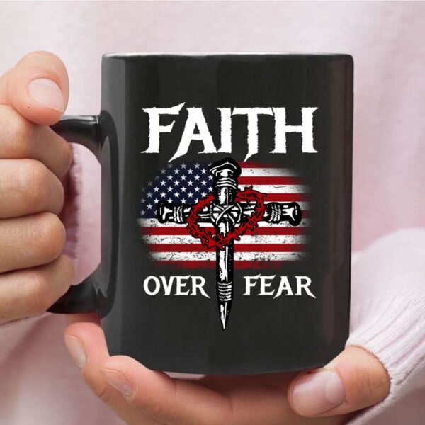 Christian Patriotic, Faith Over Fear American Flag Coffee Mug