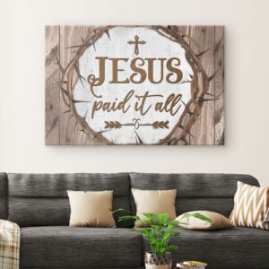 Christian Wall Art: Jesus Paid It All Canvas Print 1