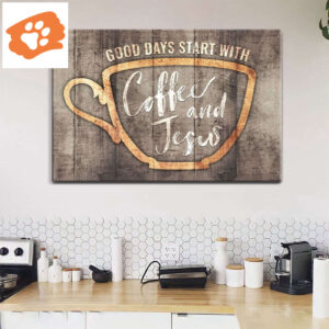 Christian Wall Decor: Good Days Start With Coffee And Jesus Wall Art Canvas