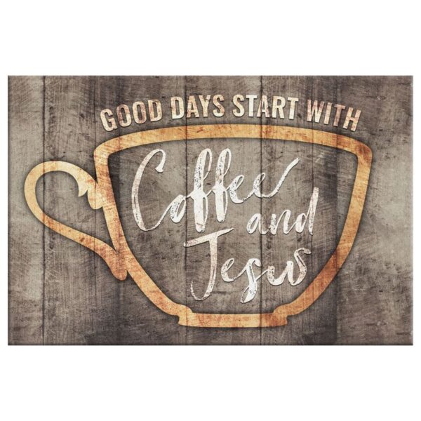Christian Wall Decor: Good Days Start With Coffee And Jesus Wall Art Canvas