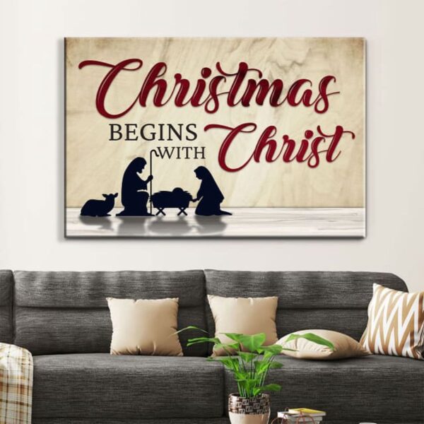 Christmas Begins With Christ, Nativity Of Jesus, Christmas Wall Art Canvas