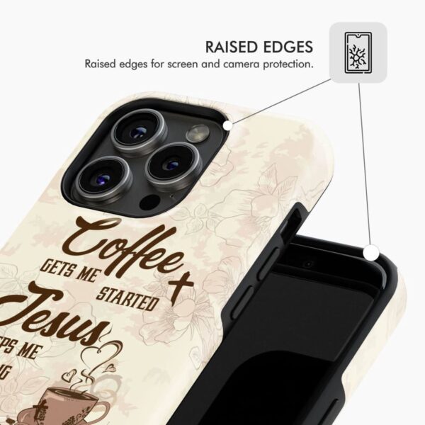 Coffee get me started Jesus keeps me going phone case