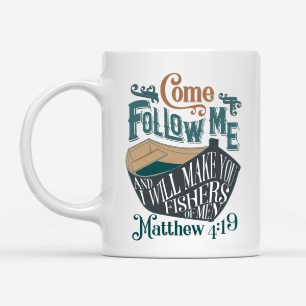 Come Follow Me and I Will Make You Fishers of Men Christian Mug