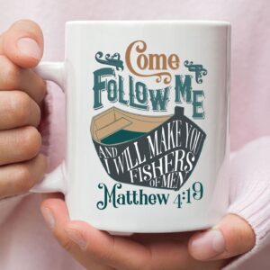 Come Follow Me and I Will Make You Fishers of Men Christian Mug