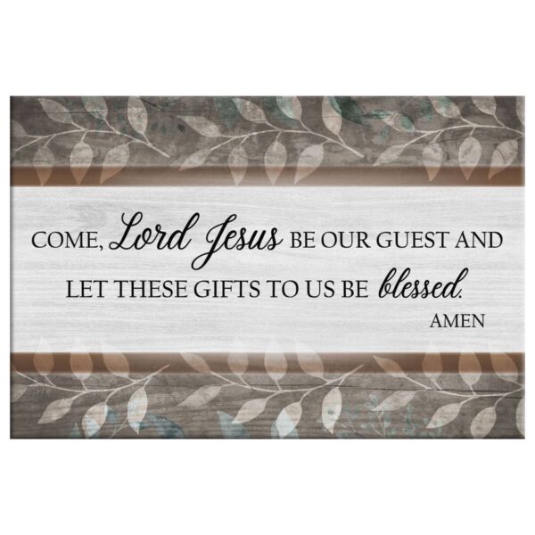 Come Lord Jesus Be Our Guest Wall Art Canvas Print