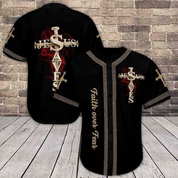 Faith Over Fear Jesus Saves Baseball Jersey, Christian Gift, Jesus Jersey For Men Women – Gift Men Women