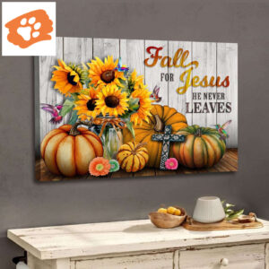 Fall for Jesus He Never Leaves, Sunflower Pumpkin, Wall Art Canvas