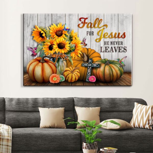 Fall for Jesus He Never Leaves, Sunflower Pumpkin, Wall Art Canvas