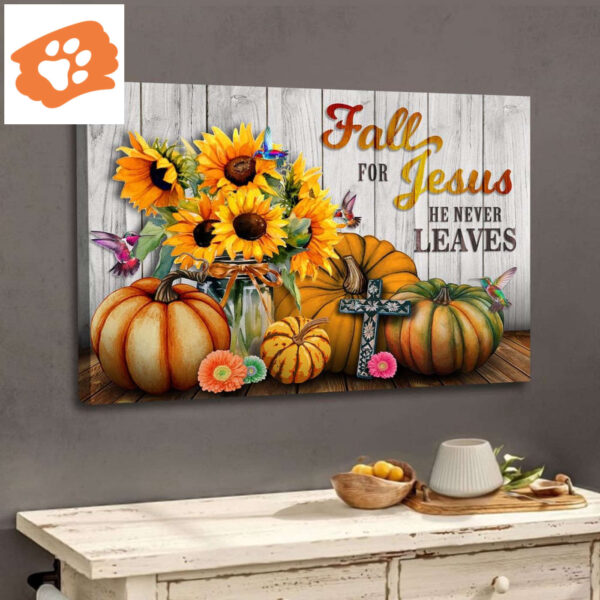 Fall for Jesus He Never Leaves, Sunflower Pumpkin, Wall Art Canvas