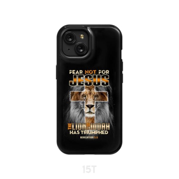 Fear not for Jesus the Lion of Judah has triumphed Revelation 5:5 phone case
