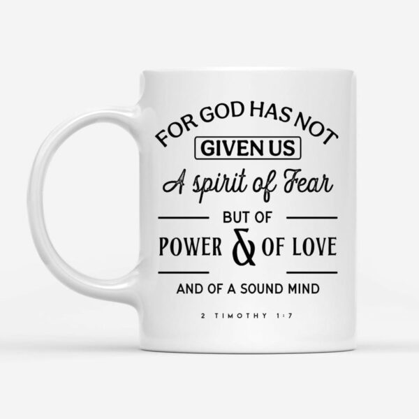 For God has not given us a spirit of fear, Christian coffee mug