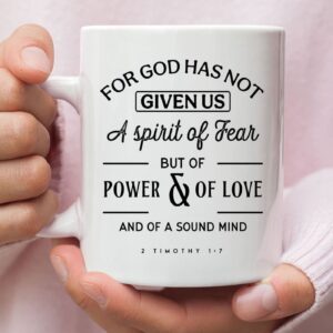 For God has not given us a spirit of fear, Christian coffee mug